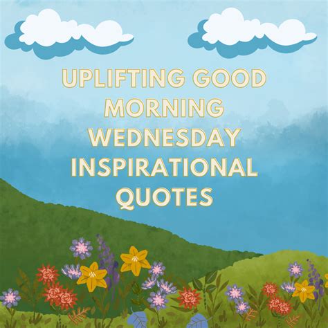 Embrace The Morning Vibes Uplifting Wednesday Inspirational Quotes At