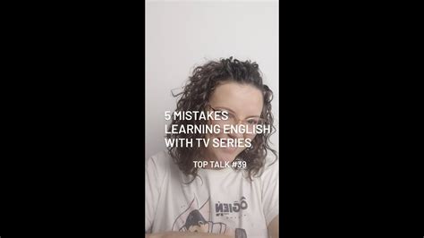 Top Talk Mistakes You Make Learning English With Tv Series