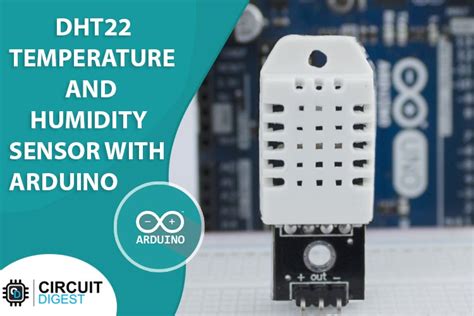 Interfacing Dht22 Humidity And Temperature Sensor With Arduino