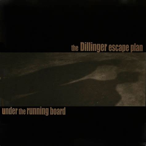 The Dillinger Escape Plan Under The Running Board 2004 Yellow