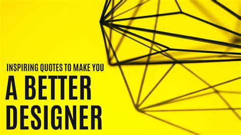 20 Inspiring Graphic Design Quotes To Help You Become A Better Designer