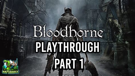 Bloodborne Playthrough Part Youtube