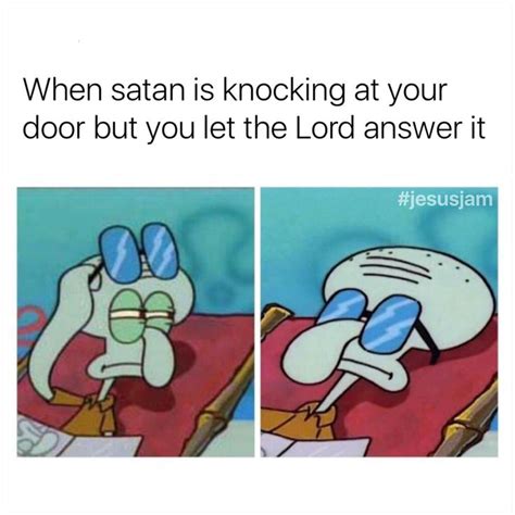 When Satan Is Knocking At Your Door But You Let The Lord Answer It