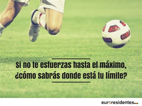 Frases De Fútbol Motivadoras Frases Y Citas Célebres