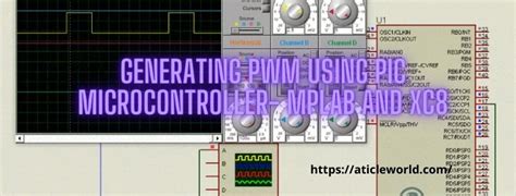 Generating PWM Using PIC Microcontroller MPLAB And XC8 Aticleworld