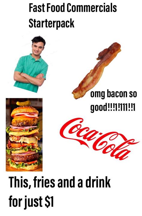 Every Single Fast Food Commercial : r/starterpacks