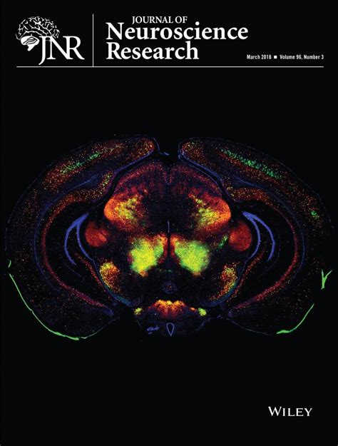 Journal Of Neuroscience Research Jnr Neuroscience Journal Wiley Online Library