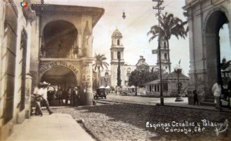 Esquinas Cevalloz Y Palacio En Orizaba Fotos Antiguas Palacios