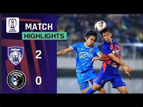 Jdt Penang Ls Highlights Liga Super Malaysia Jdt Vs