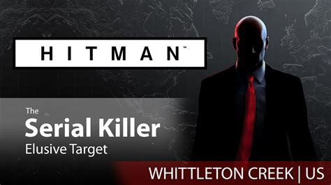 Hitman Woa The Serial Killer Elusive Target Whittleton Creek