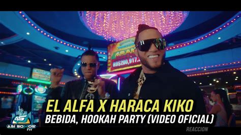 El Alfa X Haraca Kiko Bebida Hookah Party Video Oficial Youtube