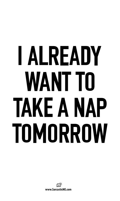 I Already Want To Take A Nap Tomorrow Unisex T Shirt Adulting Quotes