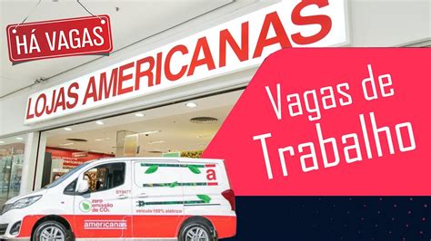 Lojas Americanas Veja Como Se Inscrever Para As Vagas De Trabalho Em