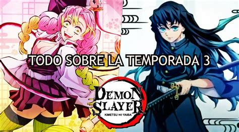 Kimetsu no Yaiba Cuándo se estrena la temporada 3 Cuántos capítulos