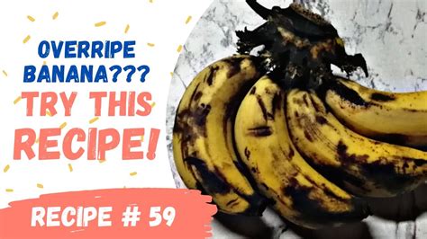 Overripe Banana Try This Recipe And Youll Love Cooking It Youtube