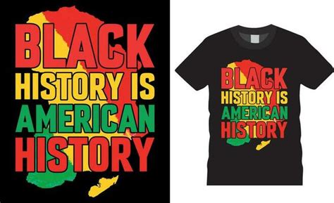 Black History T Shirt Vector Art, Icons, and Graphics for Free Download