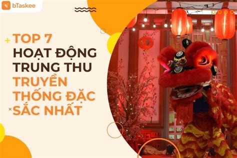 Top 7 Hoạt Động Trung thu Vui Nhộn Và Đặc Sắc Nhất