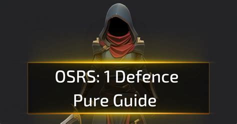 OSRS 1 Defence Maxed Pure Guide