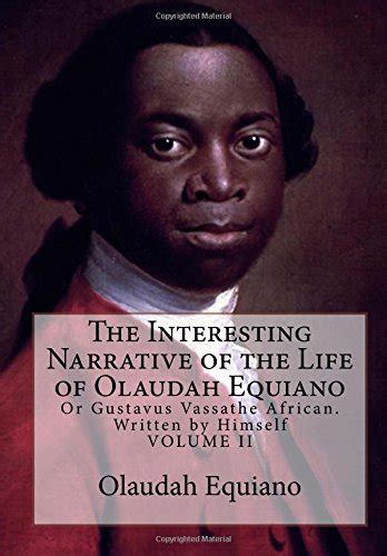 The Interesting Narrative Of The Life Of Olaudah Equiano Or Gustavus