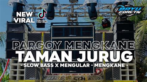 DJ TAMAN JURUG SLOW BASS MENGKANE BAYU FDRCTN YouTube