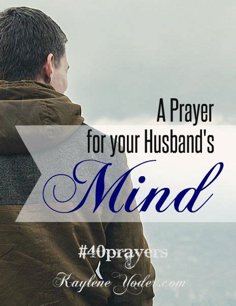 A Scripture Based Prayer For Your Husbands Mind Kaylene Yoder