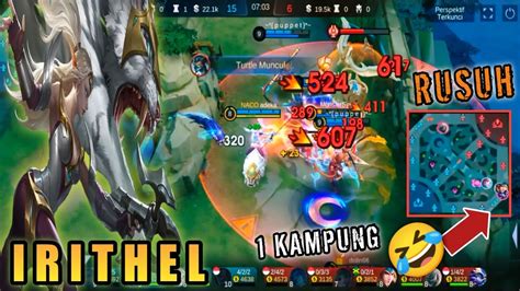 Match Seruh Dan War Rusuh Irithel Mvp Mobile Legends Youtube