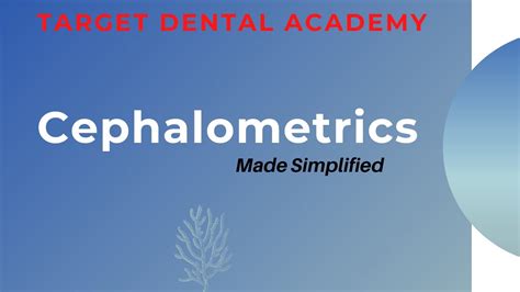 Orthodontics 6 Cephalometrics Lecture Youtube