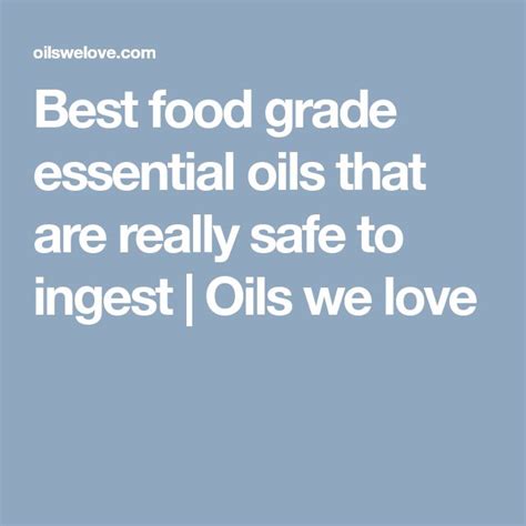 Best Food Grade Essential Oils That Are Really Safe To Ingest Food