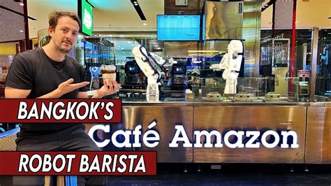 Bangkok S NEW ROBOT Cafe Amazon Coffee Thailand YouTube