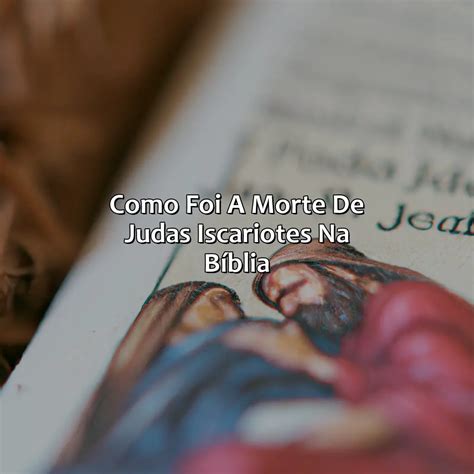 Como Foi A Morte De Judas Iscariotes Na B Blia B Blia Da B Blia