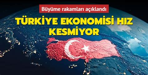 Türkiye ekonomisi hız kesmiyor Büyüme rakamları açıklandı