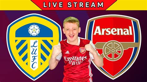 Leeds Vs Arsenal Live Stream Epl Premier League Football Watchalong