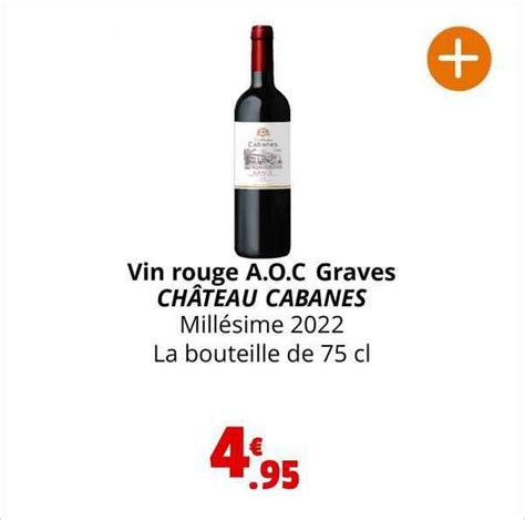 Promo Vin Rouge A O C Graves Ch Teau Cabanes Mill Sime Chez