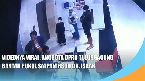 TULUNGAGUNG Videonya Viral Anggota DPRD Tulungagung Bantah Pukul