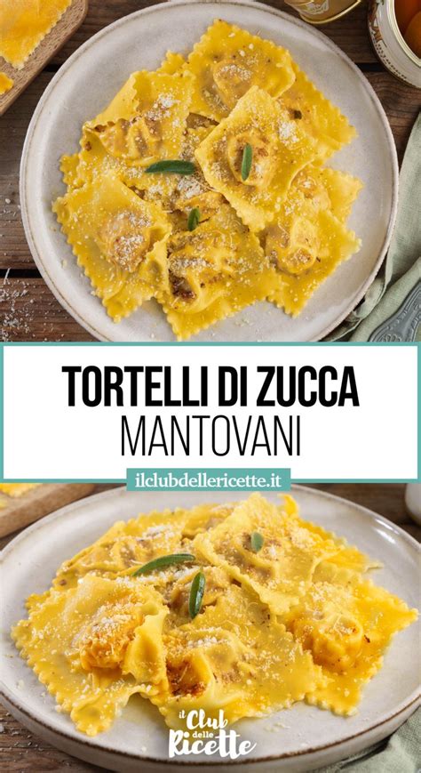 Ricetta Tortelli Di Zucca Mantovani La Ricetta Originale Il Club