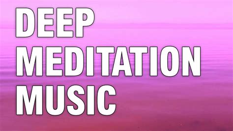 Deep Meditation Music 10 Minutes Youtube