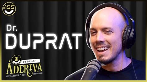 Dr Duprat 155 À Deriva Podcast Arthur Petry YouTube