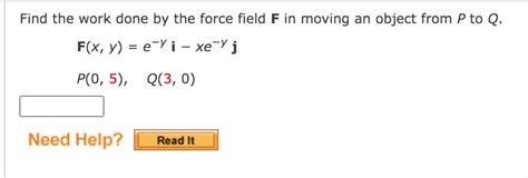 Solved Find The Work Done By The Force Field F In Moving An Chegg