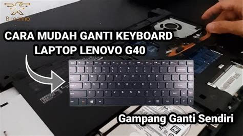 Cara Ganti Keyboard Laptop Lenovo G40 Sendiri YouTube