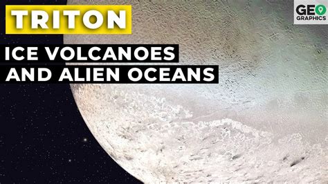 Triton Ice Volcanoes And Alien Oceans Youtube