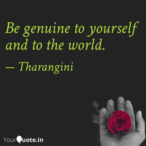 Be Genuine To Yourself An Quotes Writings By Tharang Quotes