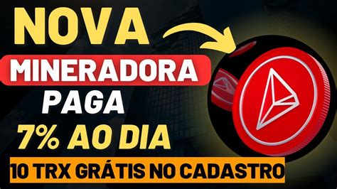 Nova Mineradora Trx Tron Pagando Ao Dia Mineradora Que Paga De