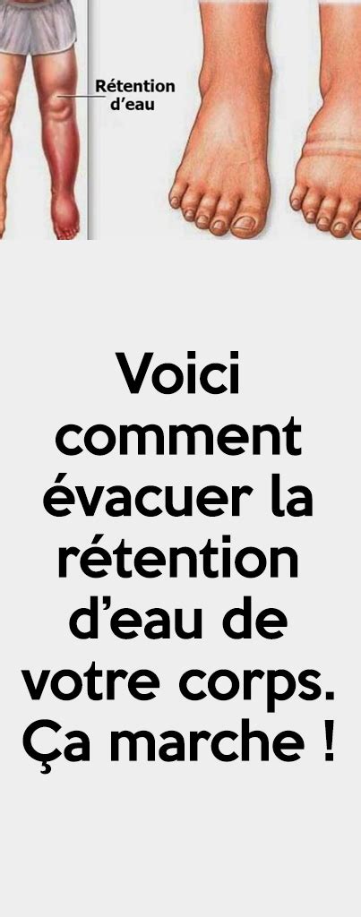 Voici comment évacuer la rétention deau de votre corps Ça marche