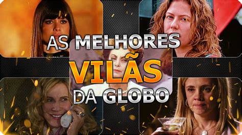 As Melhores VilÃs Das Novelas Da Globo Youtube