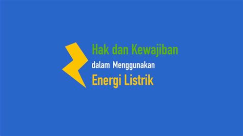 Hak Dan Kewajiban Menggunakan Energi Listrik Ppkn Kelas Tema