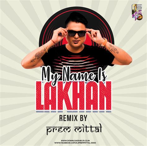 My Name is Lakhan - Remix By Prem Mittal | Downloads4Djs