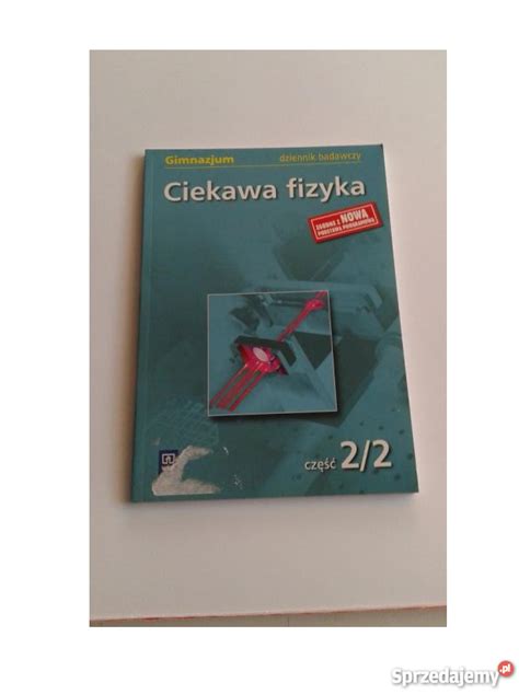 Ciekawa Fizyka Klasa 2 Dziennik Badawczy Cz 2 2 Gimnazjum Warszawa