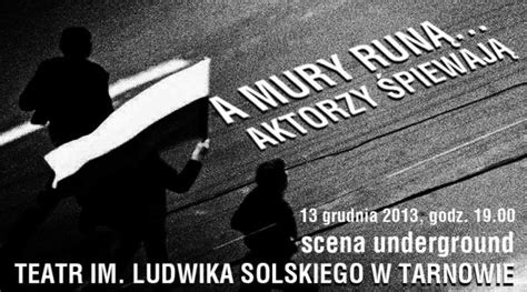 A mury runą aktorzy śpiewają Teatr im Ludwika Solskiego Tarnów