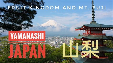 Yamanashi Prefecture Japan Must Visit Places And Must Try Food