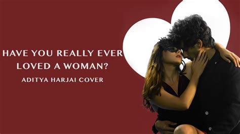 Have You Ever Loved A Woman Cover Aditya Harjai Ft Sasha Shetty Youtube